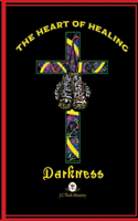 The Heart of Healing Darkness