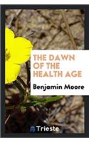 The dawn of the health age