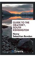 Guide to the Oratory, South Kensington ...