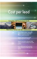 Cost per lead Complete Self-Assessment Guide