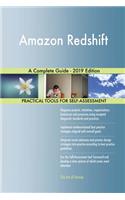 Amazon Redshift A Complete Guide - 2019 Edition