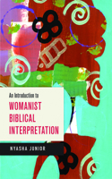 Introduction to Womanist Biblical Interpretation