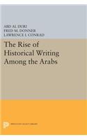 The Rise of Historical Writing Among the Arabs