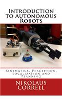 Introduction to Autonomous Robots: Kinematics, Perception, Localization and Planning