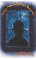 Escape From Moonshine Mountain: (English)