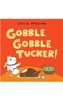 Gobble, Gobble, Tucker!