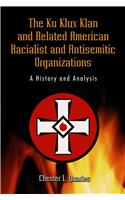 Ku Klux Klan and Related American Racialist and Antisemitic Organizations