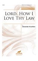 Lord, How I Love Thy Law