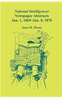 National Intelligencer Newspaper Abstracts, Jan 1, 1869 thru Jan 8, 1870
