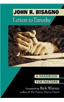 Letters to Timothy: A Handbook for Pastors
