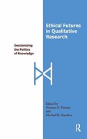 Ethical Futures In Qualitative Research