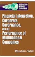 Financial Integration, Corporate Governance, and the Performance of Multinational Companies