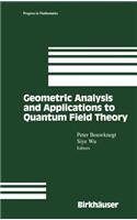 Geometric Analysis and Applications to Quantum Field Theory