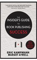 The Insider's Guide to Book Publishing Success