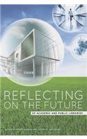 Reflecting on the Future of Academic and Public Libraries