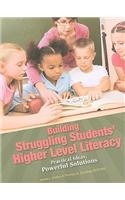 Building Struggling Students' Higher Level Literacy
