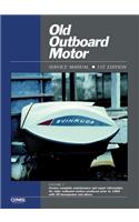 Old Outboard Motor Service V 2: Covers Motors 30 Horsepower and Above