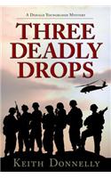 Three Deadly Drops