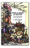Food and Drink in Britain: From the Stone Age to the 19th Century