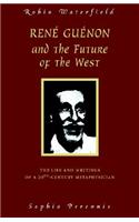 Rene Guenon and the Future of the West
