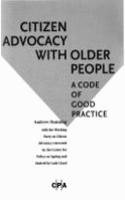 Citizen Advocacy with Older People: A Code of Good Practice