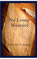 No Lesser Measure