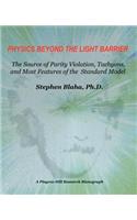 Physics Beyond the Light Barrier: The Source of Parity Violation, Tachyons, and A Derivation of Standard Model Features(English)