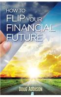 How to Flip Your Financial Future