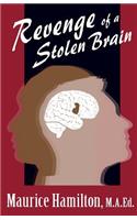 Revenge of a Stolen Brain