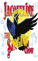 Jacqueline the Singing Crow