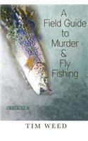 Field Guide to Murder & Fly Fishing