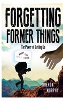 Forgetting Former Things