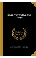 Small Fruit Trials At The College
