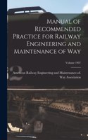 Manual of Recommended Practice for Railway Engineering and Maintenance of Way; Volume 1907
