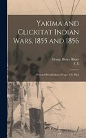 Yakima and Clickitat Indian Wars, 1855 and 1856