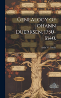 Genealogy of Johann Duerksen, 1750-1840.