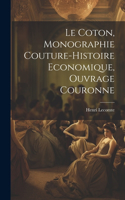 Le Coton, Monographie Couture-Histoire Economique, Ouvrage Couronne