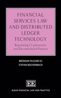 Financial Services Law and Distributed Ledger Technology: Regulating Cryptoassets and Decentralised Finance (Elgar Financial Law and Practice series)