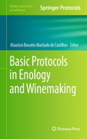 Basic Protocols in Enology and Winemaking: (Methods and Protocols in Food Science)