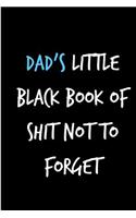 Dad's Little Black Book: To Do Father's Day Book from Son Daughter Kid Child - Funny Novelty Adult Gag Cheeky Birthday Xmas Journal for Papa to Write Thoughts Ideas and Terr