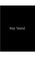 Stay Weird