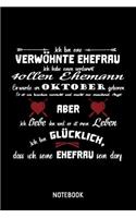 Ich Bin Eine Verwöhnte Frau Oktober: A5 (Handtaschenformat) Liebesbeweis Liniertes Notizheft oder Pärchen Journal - Romantisches Tagebuch oder Witziges Hochzeitsgeschenk als Notizbuch f