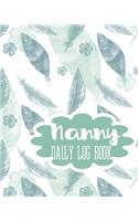 Nanny Daily Log Book: Baby Record Sleep, Feed, Diapers, Activities And Supplies Needed. Perfect For New Parents Or Nannies.