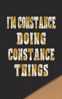 I'm Constance Doing Constance Things: First Name Funny Sayings Personalized Customized Names Women Girl Mother's Day Gift Notebook Journal
