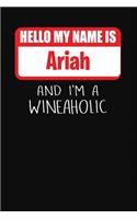 Hello My Name Is Ariah and I'm a Wineaholic