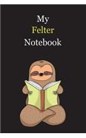 My Felter Notebook: With A Cute Sloth Reading (sleeping), Blank Lined Notebook Journal Gift Idea With Black Background Cover