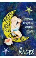 Mermaid Wishes and Starfish Kisses Andre: College Ruled Composition Book Diary Lined Journal