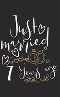 Just Married 7 Years Ago: A Blank Lined Journal for Wedding Anniversaries That Makes a Perfect Wedding Anniversary Gift for Married Couples