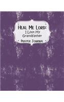 Heal Me Lord: I Lost My Grandfather A Prayer Journal 60 days of Guided Prompts and Scriptures Purple Grunge