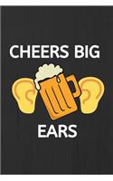 Cheers Big Ears: Notebook / Funny / Joke / Dad / Fathers Day / Gift / Simple Lined Writing Journal / Study / Thoughts / Motivation / Work / 120 Page / 6 x 9